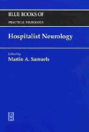 Hospitalist Neurology: Blue Books of Practical Neurology, Volume 20 Volume 20