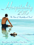 Hospitality 2010: The Future of Hospitality and Travel
