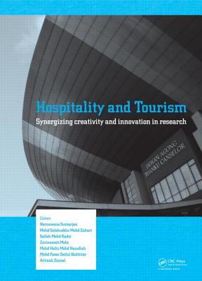 Hospitality and Tourism: Synergizing Creativity and Innovation in Research - Sumarjan, Norzuwana (Editor), and Mohd Salehuddin Mohd, Zahari (Editor), and Salleh Mohd, Radzi (Editor)