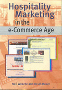 Hospitality Marketing in the e-Commerce Age - Wearne, Neil, and Baker, Kevin