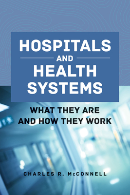 Hospitals And Health Systems - McConnell, Charles R.