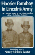 Hossier Farmboy in Lincoln's Army: The Civil War Letters of Pvt. John R. McClure of the 14th Indiana Regiment