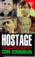 Hostage: The Complete Story of the Lebanon Captives - Coughlin, Con