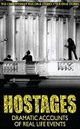 Hostages: Dramatic Accounts of Real Life Events