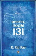 Hostel Room 131. by R. Raj Rao