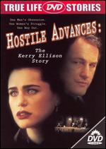 Hostile Advances: The Kerry Ellison Story - Allan Kroeker