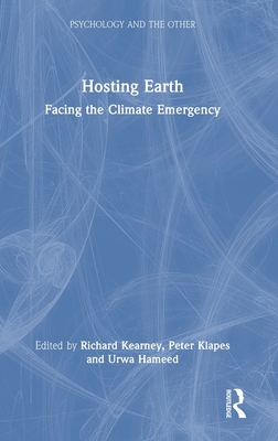 Hosting Earth: Facing the Climate Emergency - Kearney, Richard (Editor), and Klapes, Peter (Editor), and Hameed, Urwa (Editor)