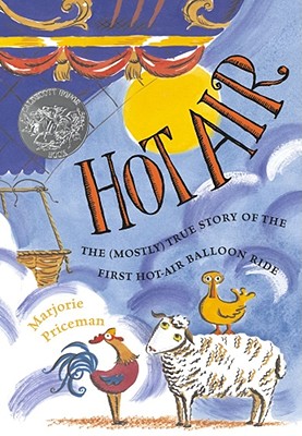 Hot Air: The (Mostly) True Story of the First Hot-Air Balloon Ride - 