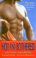Hot and Bothered: Four Steamy Tales of Love and Seductionthat Will Leave You...