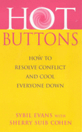 Hot Buttons: How to Resolve Conflict and Cool Everyone Down