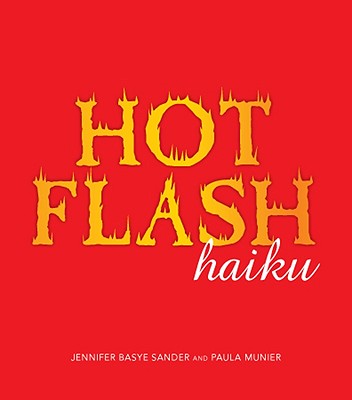 Hot Flash Haiku - Sander, Jennifer Basye