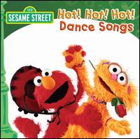 Hot! Hot! Hot! Dance Songs [Koch] - Sesame Street