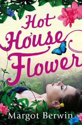 Hot House Flower - Berwin, Margot