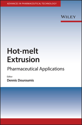 Hot-Melt Extrusion: Pharmaceutical Applications - Douroumis, Dennis
