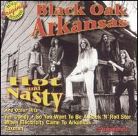 Hot & Nasty & Other Hits - Black Oak Arkansas