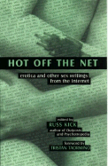 Hot Off the Net: Erotica and Other Sex Writings from the Internet