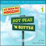 Hot Peas 'N Butter, Vol. 1: A Few New Friends