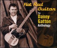 Hot Rod Guitar: The Danny Gatton Anthology - Danny Gatton