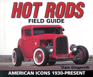 Hot Rods Field Guide - Gingerelli, Dain