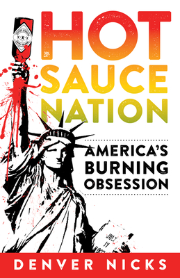 Hot Sauce Nation: America's Burning Obsession - Nicks, Denver