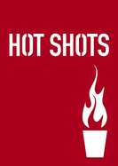 Hot Shots: Flaming Drinks for Daring Drinkers