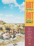 Hot Springs and Hot Pools of the Southwest (Hot Springs & Hot Pools of the Southwest: Jayson Loam's)