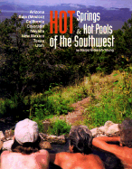 Hot Springs & Hot Pools of the Southwest: Jason Loam's Original Guide