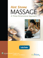 Hot Stone Massage: A Three Dimensional Approach: A Three Dimensional Approach
