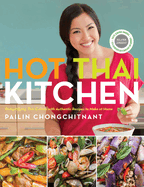 Hot Thai Kitchen: Demystifying Thai Cuisine with Authentic Recipes to Make at Home: A Cookbook