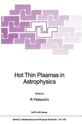 Hot Thin Plasmas in Astrophysics - Pallavicini, R (Editor)