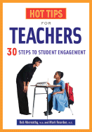 Hot Tips for Teachers: 30+ Steps to Student Engagement