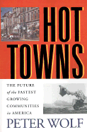 Hot Towns: The Future of the Fastest Growing Communities in America