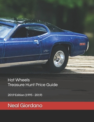 Hot Wheels Treasure Hunt Price Guide: 2019 Edition (1995 - 2019) - Giordano, Neal