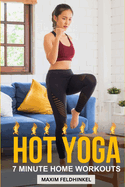 Hot Yoga: 7 Minute Home Workouts