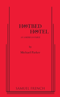 Hotbed Hotel - Parker, Michael, Dr.