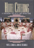 Hotel Catering: A Handbook for Sales and Operations - Shock, Patti J, and Stefanelli, John M