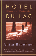 Hotel Du Lac: A Novel (Man Booker Prize Winner)