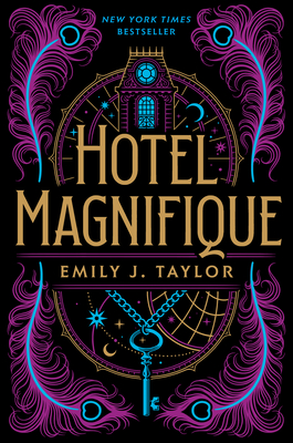 Hotel Magnifique - Taylor, Emily J