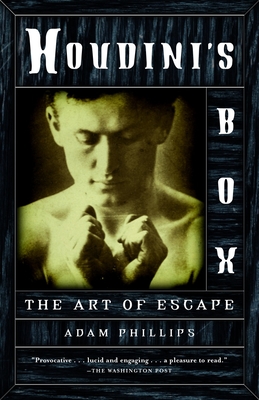 Houdini's Box: The Art of Escape - Phillips, Adam