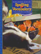 Houghton Mifflin Spelling and Vocabulary: Student Edition Non-Consumable Grade 4 2006