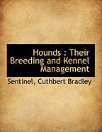 Hounds: Their Breeding and Kennel Management