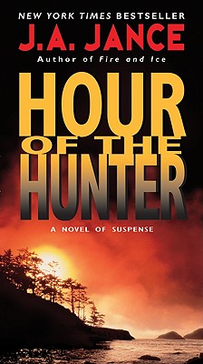 Hour of the Hunter - Jance, J A