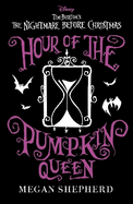 Hour of the Pumpkin Queen: Disney Tim Burton's The Nightmare Before Christmas