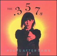 Hours After Dawn - The .357s