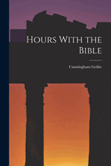 Hours With the Bible