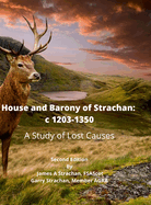 House and Barony of Strachan: c 1203-1350 A Study of Lost Causes