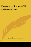 House Architecture V1: Architecture (1880)