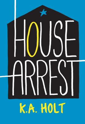 House Arrest - Holt, K.A.