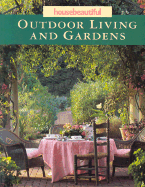 House Beautiful Outdoor Living and Gardens - House Beautiful Magazine (Editor), and McDonald, Elvin