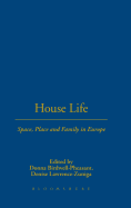 House Life: Space, Place and Family in Europe